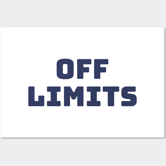 Off Limits. Can't Touch This. Navy Blue Wall Art by That Cheeky Tee